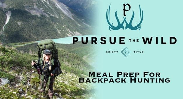 Learn How to Meal Prep for a Backpack Hunt