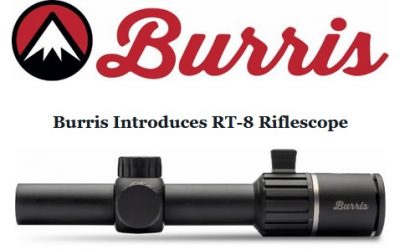 Burris’s NEW RT-8 Riflescope