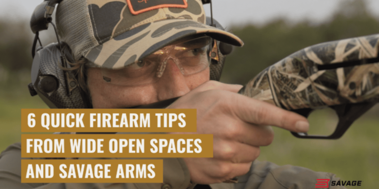 6 Quick Firearm Tips From Savage Arms and Wide Open Spaces