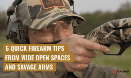 6 Quick Firearm Tips From Savage Arms and Wide Open Spaces