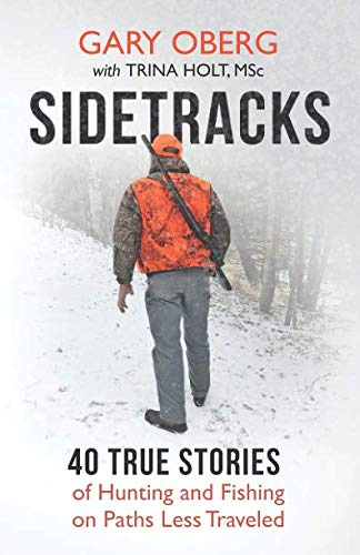 Sidetracks: 40 True Stories of Hunting and Fishing on Paths Less Traveled